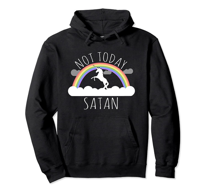Not Today Satan Pullover Hoodie, T-Shirt, Sweatshirt