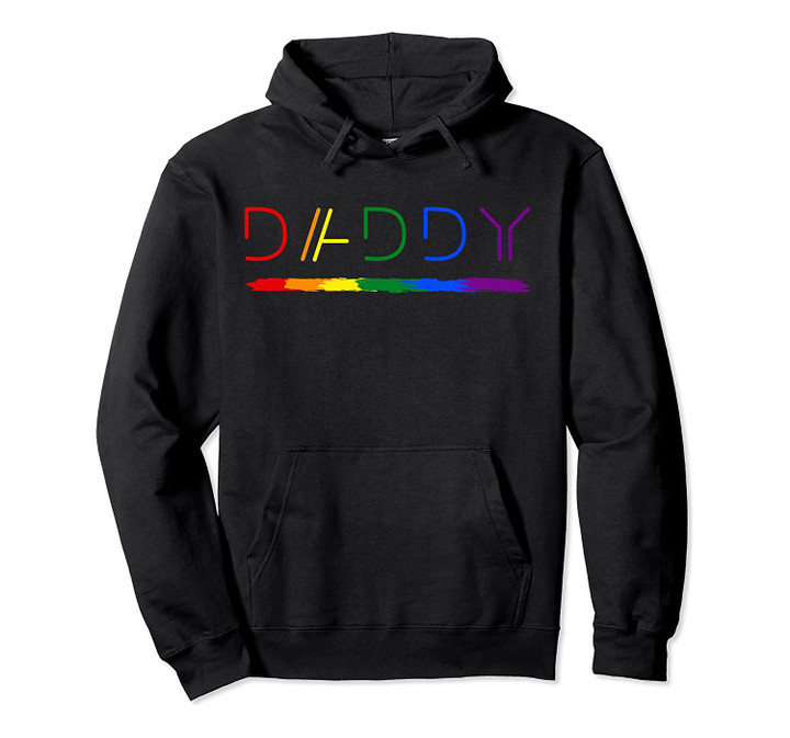 Daddy Gay Lesbian Pride LGBTQ Inspirational Ideal Gift Pullover Hoodie, T-Shirt, Sweatshirt