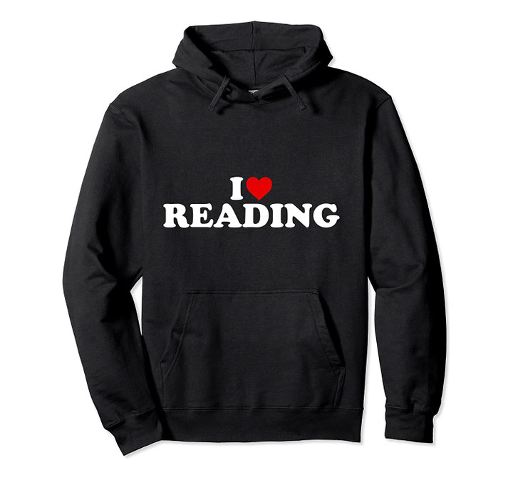 I Love Reading - Heart Pullover Hoodie, T-Shirt, Sweatshirt