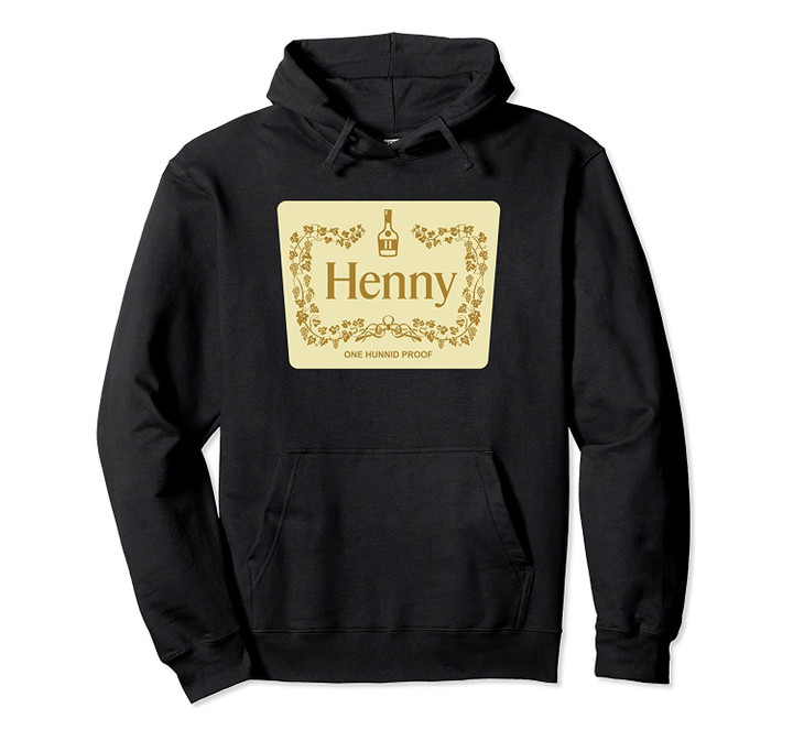 Henny Label Pull Over Hoodie, T-Shirt, Sweatshirt