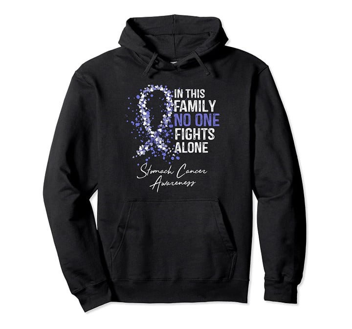 Stomach Cancer Awareness In This Family No One Fights Alone Pullover Hoodie, T-Shirt, Sweatshirt