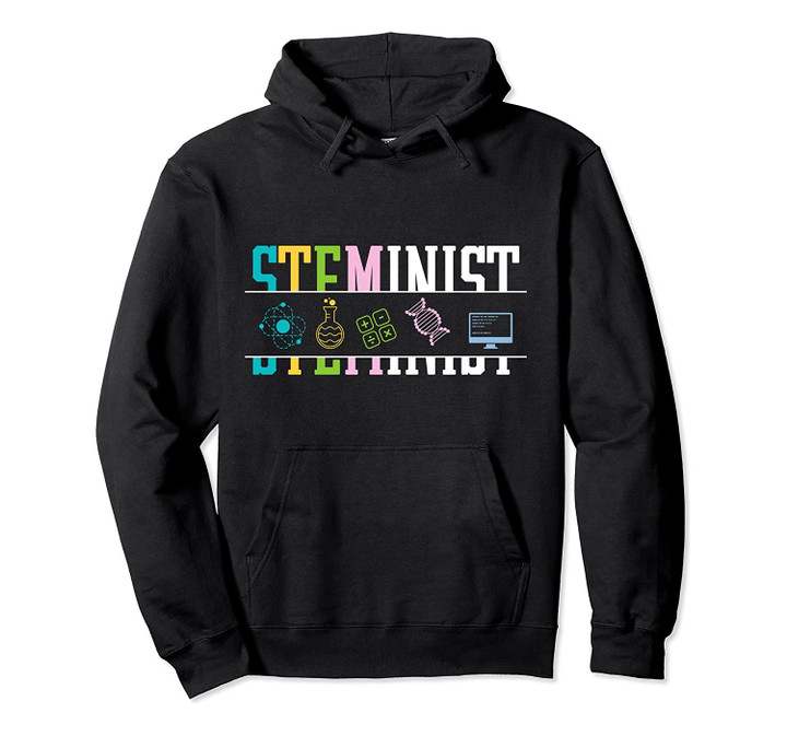 Steminist Womans Rights Physics Science Hoodie Pullover Hoodie, T-Shirt, Sweatshirt