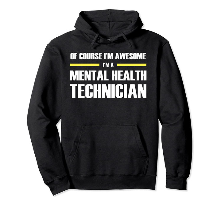 I'm Awesome Mental Health Technician Hoodies, T-Shirt, Sweatshirt