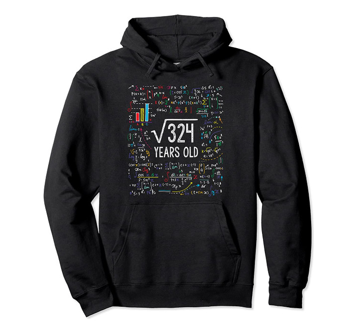 Square Root Of 324 18th Birthday 18 Year Old Gifts Math Bday Pullover Hoodie, T-Shirt, Sweatshirt