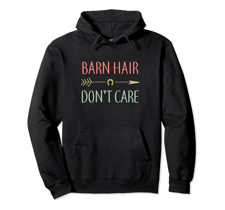 Barn Hair Don't Care, Horse Gifts For Women, Funny Horse Pullover Hoodie, T-Shirt, Sweatshirt