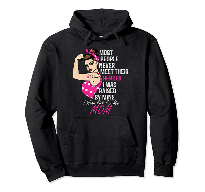 I Wear pink for My mom cancer awareness Support mom Pullover Hoodie, T-Shirt, Sweatshirt