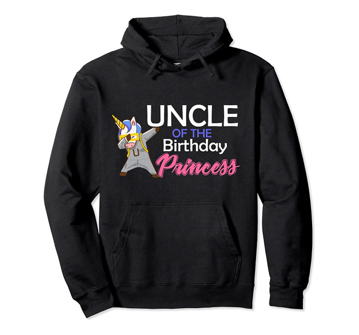 Uncle of the birthday Princess family unicorn gift for men Pullover Hoodie, T-Shirt, Sweatshirt