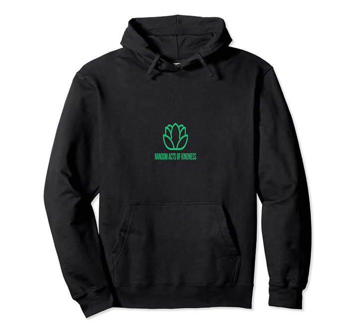 Random Acts of Kindness, Green Lotus Logo Pullover Hoodie, T-Shirt, Sweatshirt