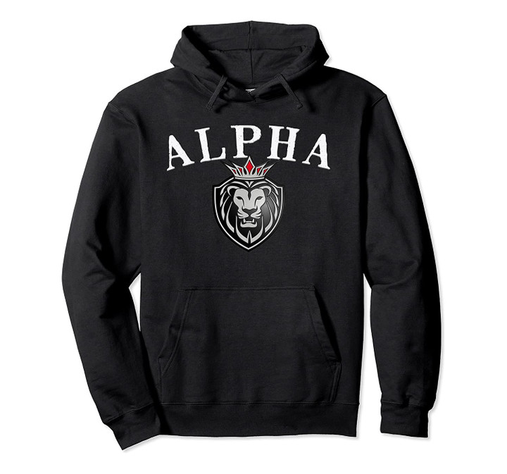 ALPHA KING MMA STRONG ELITE AWESOME FRESH DESIGN ! Pullover Hoodie, T-Shirt, Sweatshirt