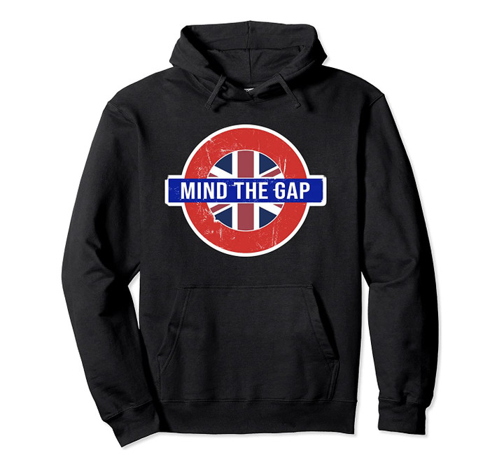 Mind the Gap Hoodie - Funny Saying from the London Subway, T-Shirt, Sweatshirt
