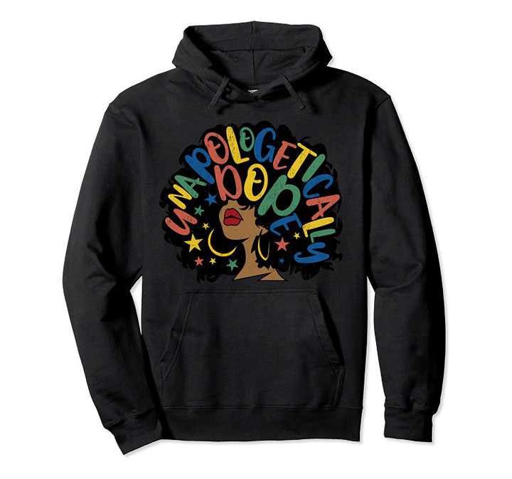 Unapologetically Dope Afro Black History Month 2020 Gift Pullover Hoodie, T-Shirt, Sweatshirt