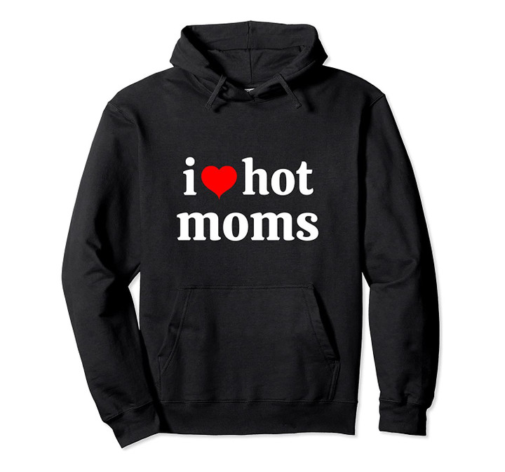 I Love Hot Moms Virginity Duncan Rocks Danny Tee Pullover Hoodie, T-Shirt, Sweatshirt