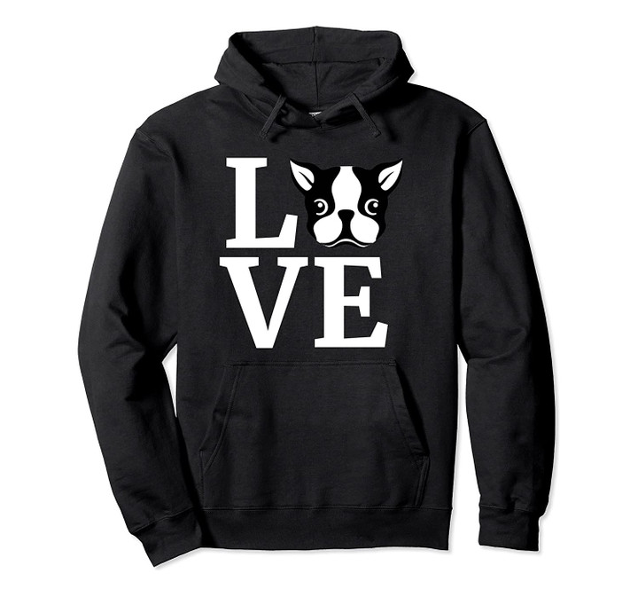 Boston Terrier Hoodie Love Bostie Hooded Sweater Dog Gift Pullover Hoodie, T-Shirt, Sweatshirt