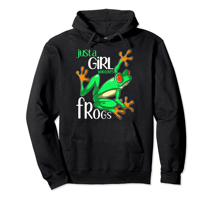 Just a Girl Who Loves Frogs Gift for Women and Girls Frog Pullover Hoodie, T-Shirt, Sweatshirt