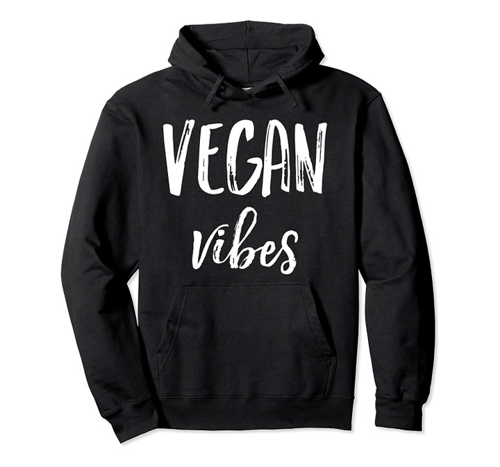 Vegan Vibes Hoodie, T-Shirt, Sweatshirt
