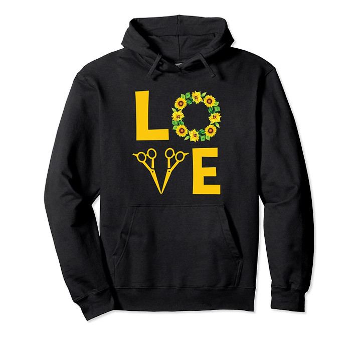 L-O-V-E Love Sunflower Scissors Hair Stylist Pullover Hoodie, T-Shirt, Sweatshirt