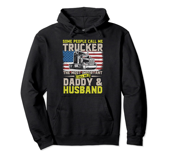 Truck Driver Hoodie Gift, Trucker Daddy, Husband, US Flag, T-Shirt, Sweatshirt