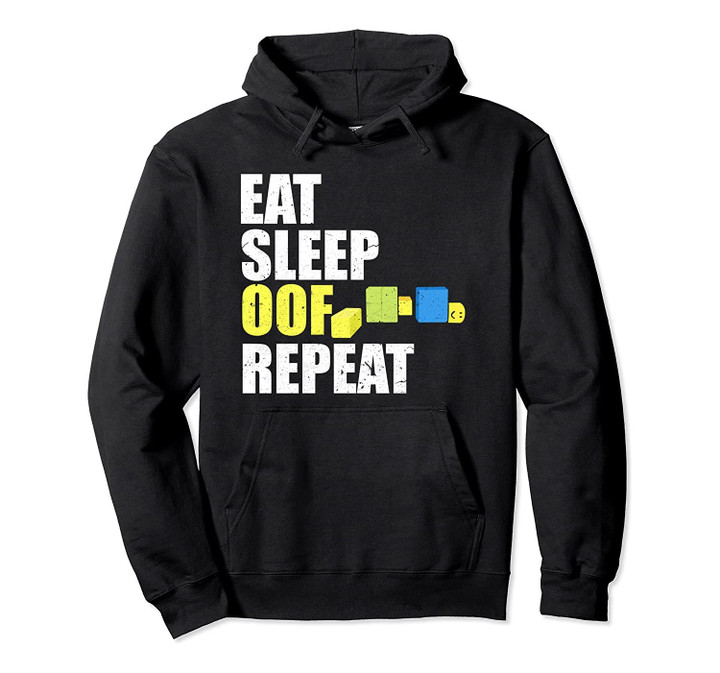 Eat Sleep Oof Repeat Gamers Meme Pullover Hoodie, T-Shirt, Sweatshirt