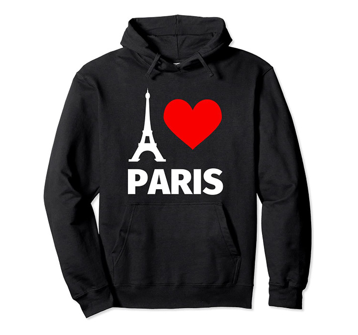 paris eiffel tower Pullover Hoodie - I love paris for girls, T-Shirt, Sweatshirt
