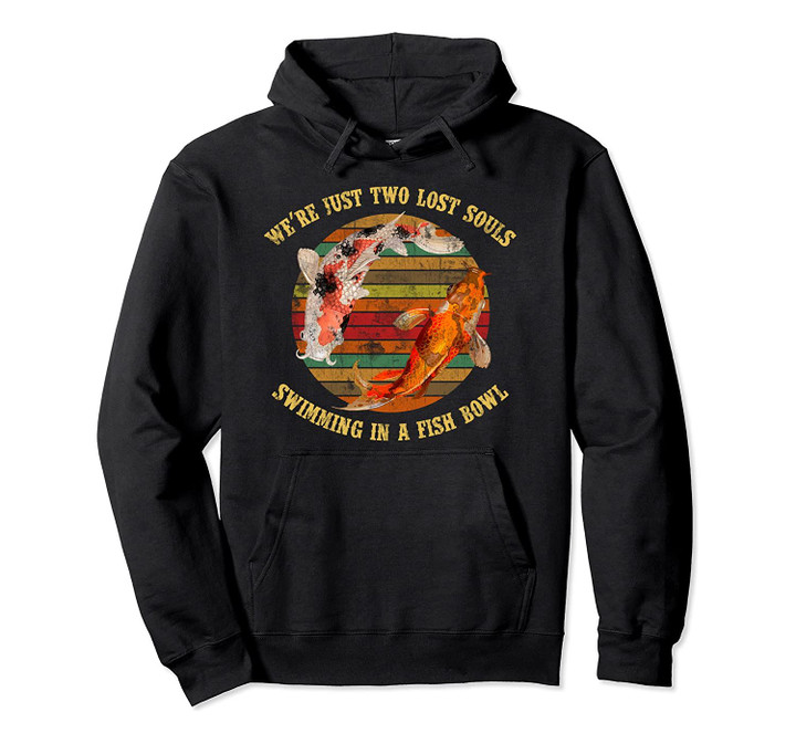 We're Pink Just Two Lost Souls Swimming in A Fish Bowl Floyd Pullover Hoodie, T-Shirt, Sweatshirt