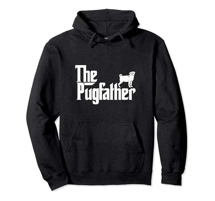 Funny Pug Hoodie The Pugfather Pug Father Dad Gift Hoodie, T-Shirt, Sweatshirt