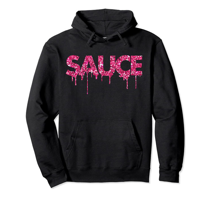 Sauce Melting Trending Dripping Pink Colored Gift Hoodie Pullover Hoodie, T-Shirt, Sweatshirt