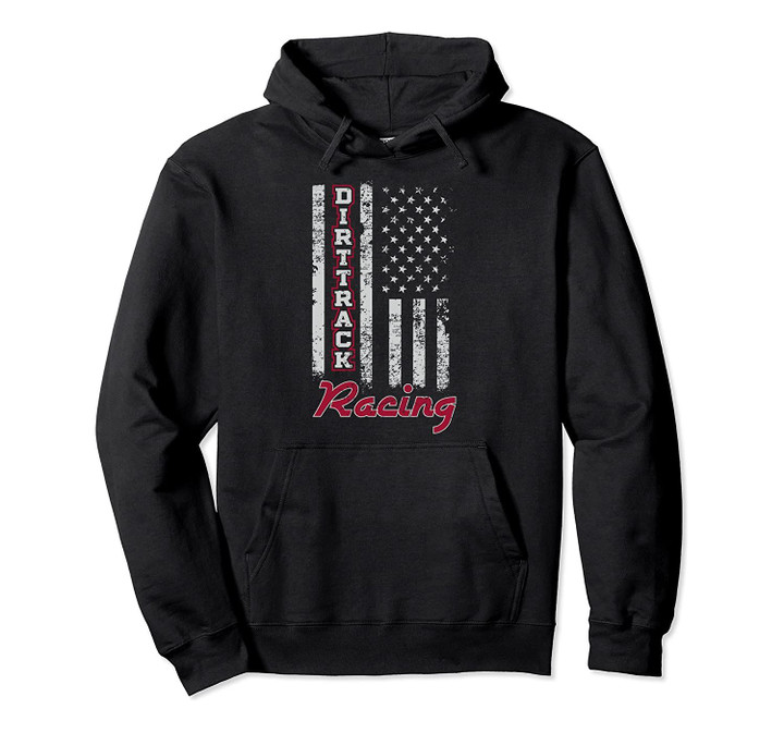 Dirt Track Racing Gift Design American Flag Pullover Hoodie, T-Shirt, Sweatshirt