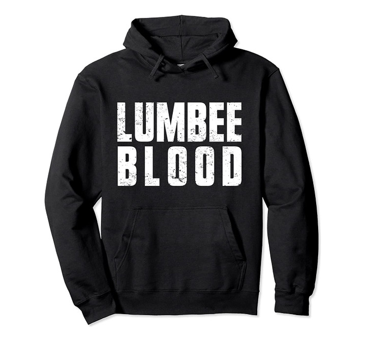 Lumbee Gift for Native American From The Lumbee Nation Pullover Hoodie, T-Shirt, Sweatshirt