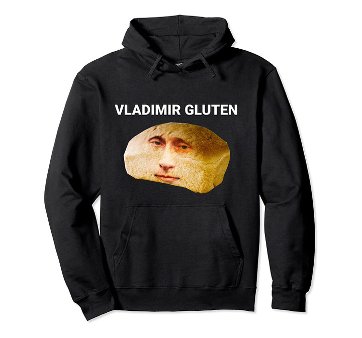 Vladimir Gluten Funny Bread Dank Meme Pullover Hoodie, T-Shirt, Sweatshirt