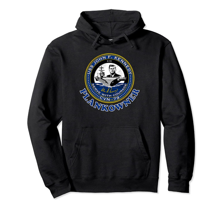 NAVY JOHN F. KENNEDY JFK CVN-79 PLANKOWNER Pullover Hoodie, T-Shirt, Sweatshirt