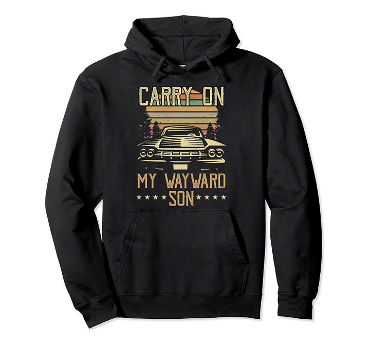 Carry On My Wayward Son Retro Vintage Pullover Hoodie, T-Shirt, Sweatshirt