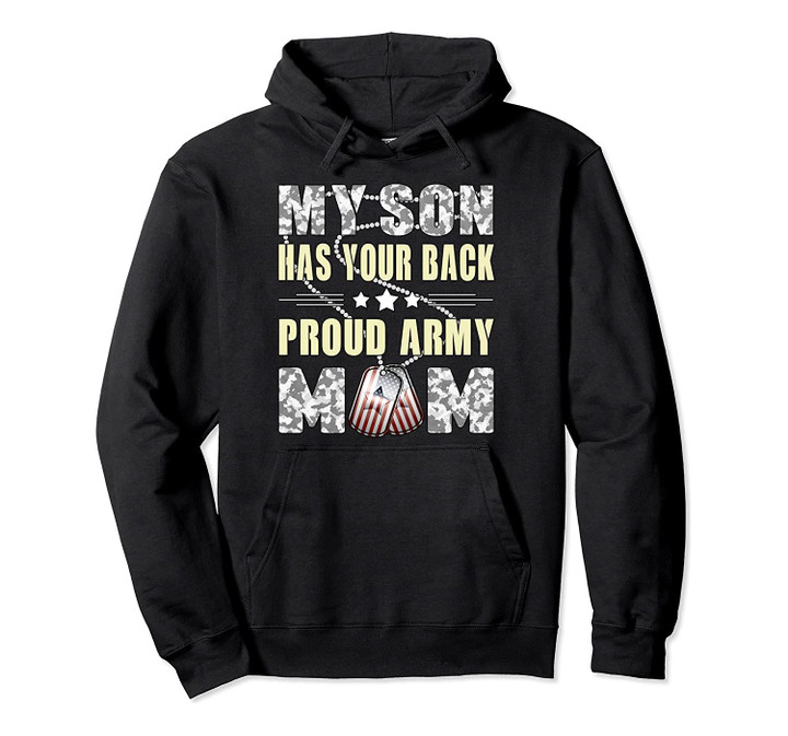 My Son Has Your Back - Military Mother Proud Army Mom Gifts Pullover Hoodie, T-Shirt, Sweatshirt