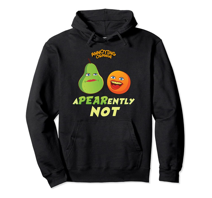 Annoying Orange aPEARently not Pullover Hoodie, T-Shirt, Sweatshirt