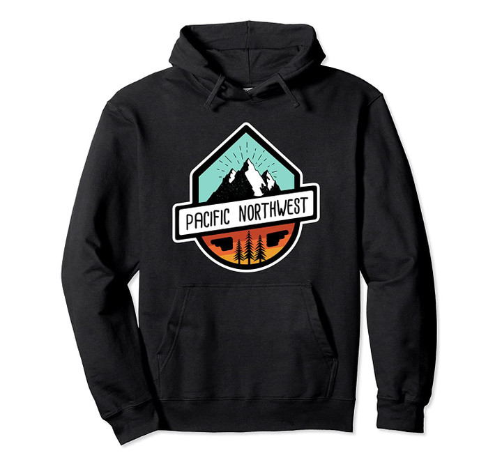 PNW Pacific Northwest Badge Mountain Forest Gift Pullover Hoodie, T-Shirt, Sweatshirt