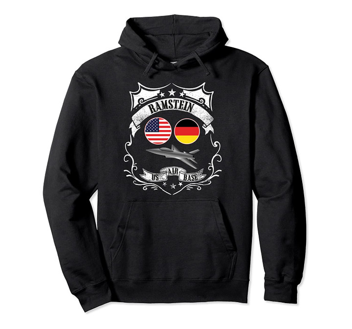 Ramstein Air Base Germany | military gift idea Pullover Hoodie, T-Shirt, Sweatshirt