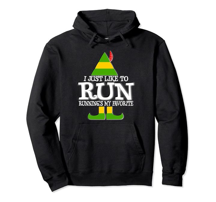 I Just Like to Run Running Runner Jog Christmas Elf Design Pullover Hoodie, T-Shirt, Sweatshirt
