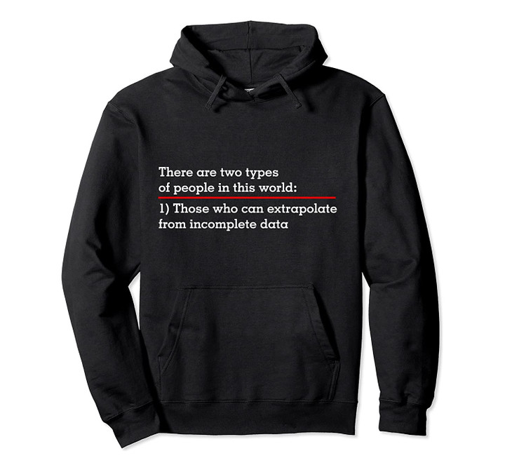 Types of people extrapolate data funny Science major geek Pullover Hoodie, T-Shirt, Sweatshirt