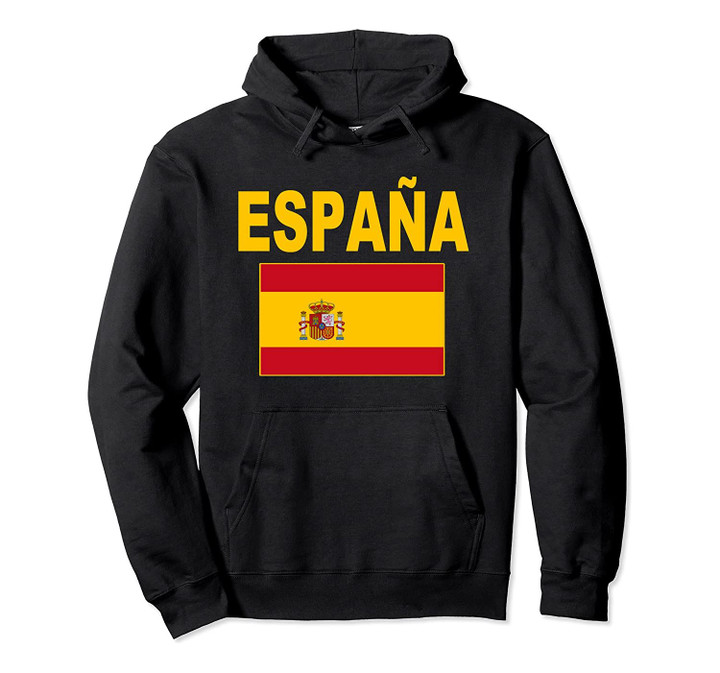 Spain Flag Pullover Hoodie Cool Spanish Espana Flags Gift, T-Shirt, Sweatshirt