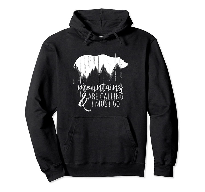 The Mountains are calling and i must go wild bear hoodie, T-Shirt, Sweatshirt