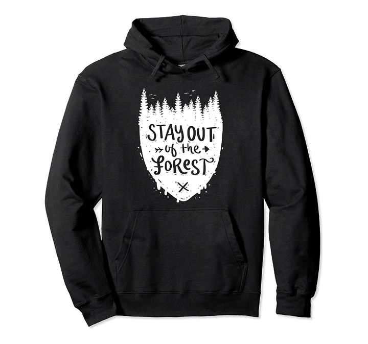 Stay Out Of The Forest - Murderino Design for True Crime Fan Pullover Hoodie, T-Shirt, Sweatshirt