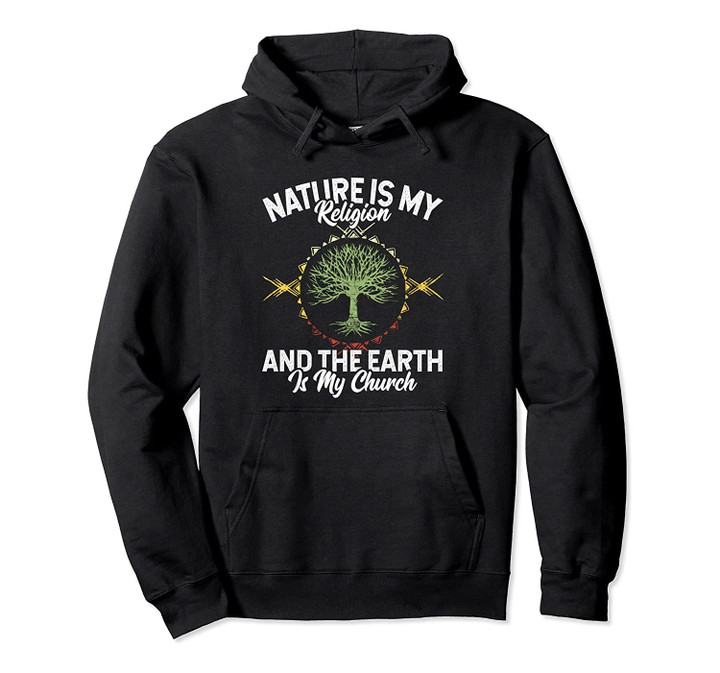 Nature Is My Religion Earth Is My Church Native American Day Pullover Hoodie, T-Shirt, Sweatshirt