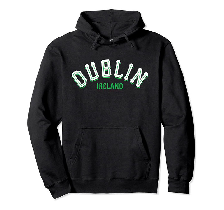 Dublin Ireland Hoodie | Eire Vintage Irish Capital Hoody, T-Shirt, Sweatshirt