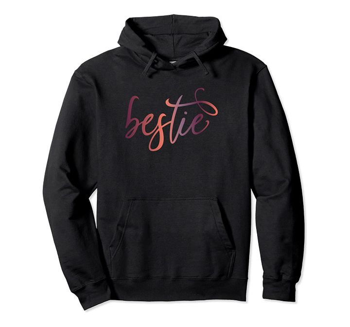 Bestie Gift for Best Friend Cute Friends Lettering Design Pullover Hoodie, T-Shirt, Sweatshirt