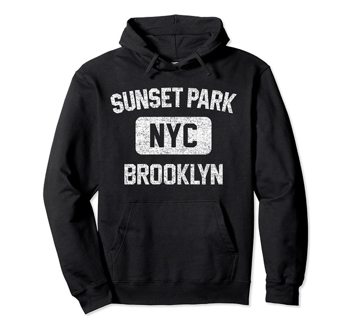 Sunset Park Gym Style Distressed White Print Pullover Hoodie, T-Shirt, Sweatshirt