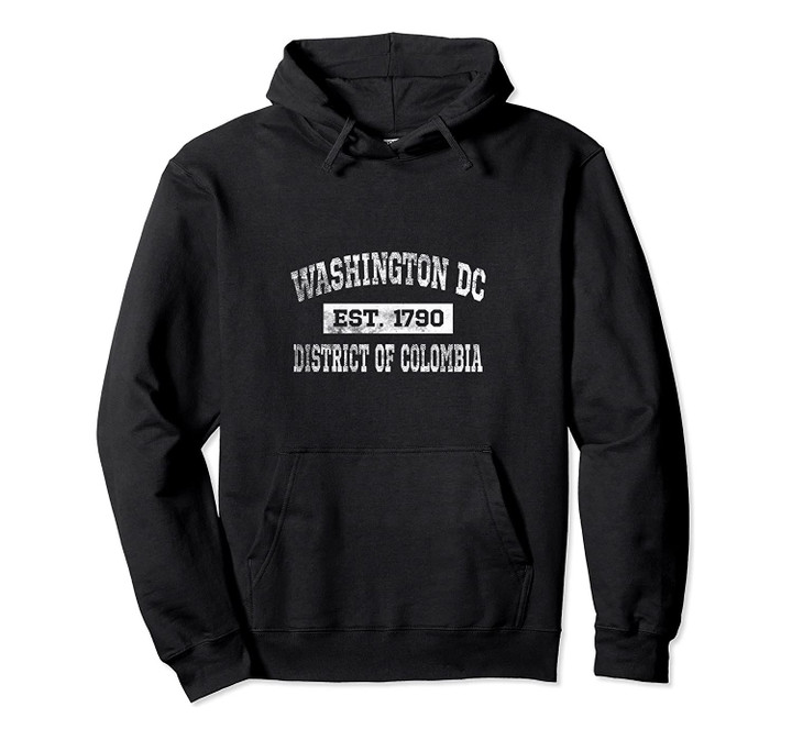 Washington DC District of Colombia est. 1790 Hoodie, T-Shirt, Sweatshirt