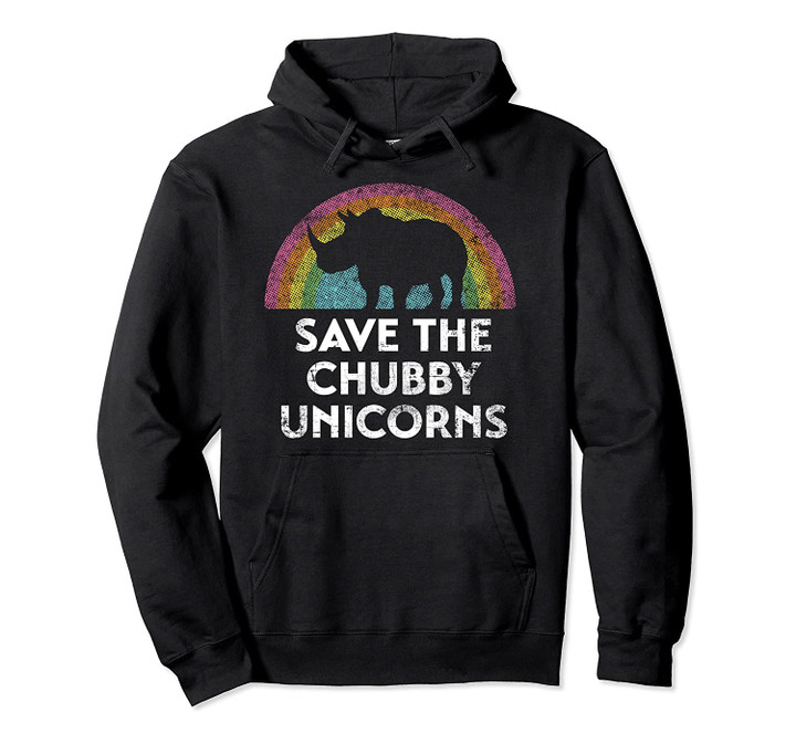Save the Chubby Unicorns with Rainbow Gifts Pullover Hoodie, T-Shirt, Sweatshirt