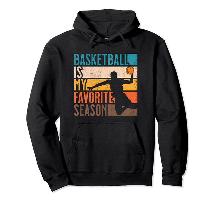 Distressed Vintage Basketball Is My Favorite Season Pullover Hoodie, T-Shirt, Sweatshirt