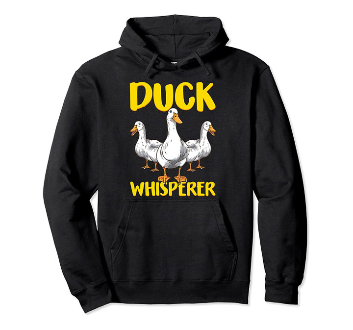 Duck Whisperer Ducklings Farmer Funny Duckoholic Fun Gift Pullover Hoodie, T-Shirt, Sweatshirt