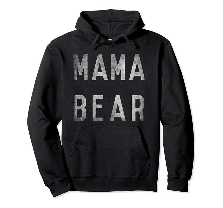 Mama Bear Hoodie, T-Shirt, Sweatshirt