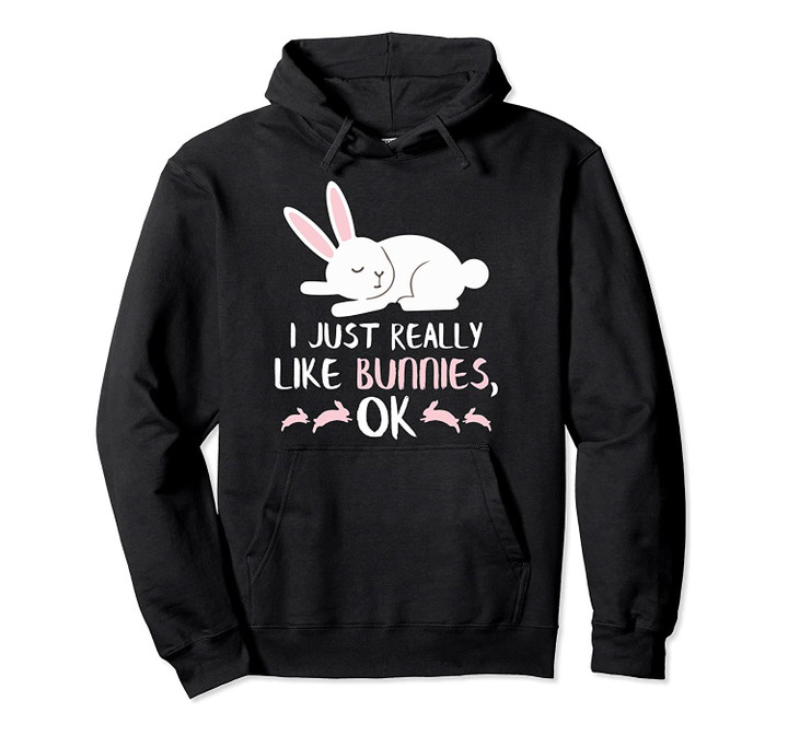 Bunny Hoodie Bunnies Rabbit Lover Gifts Pet Bunnies Hoodie Pullover Hoodie, T-Shirt, Sweatshirt